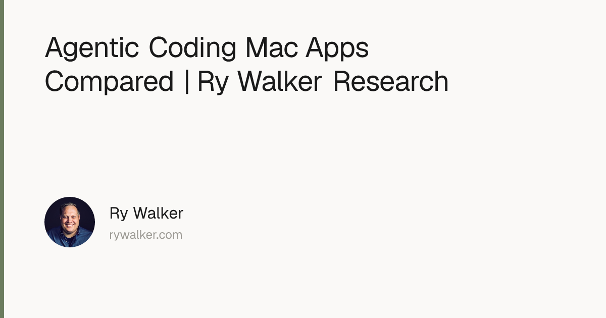 Agentic Coding Mac Apps Compared | Ry Walker Research | Ry Walker