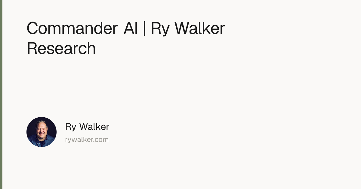 Commander AI | Ry Walker Research | Ry Walker
